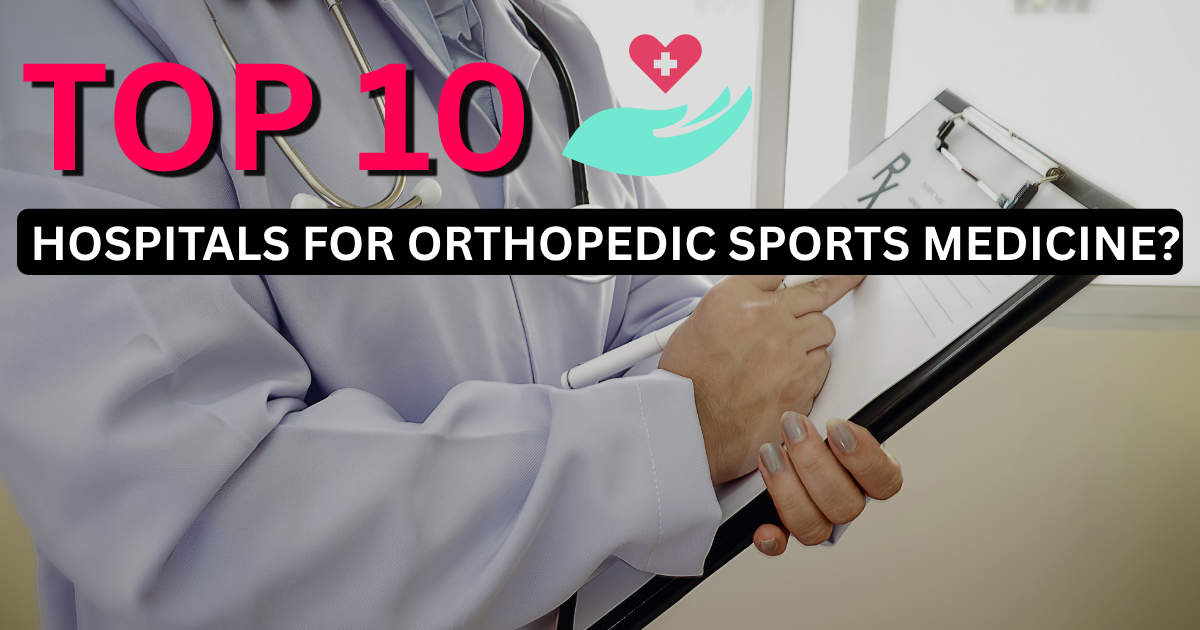 What Are the Top 10 Hospitals for Orthopedic Sports Medicine