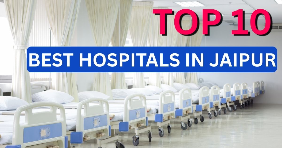 Top 10 Best Hospitals in Jaipur