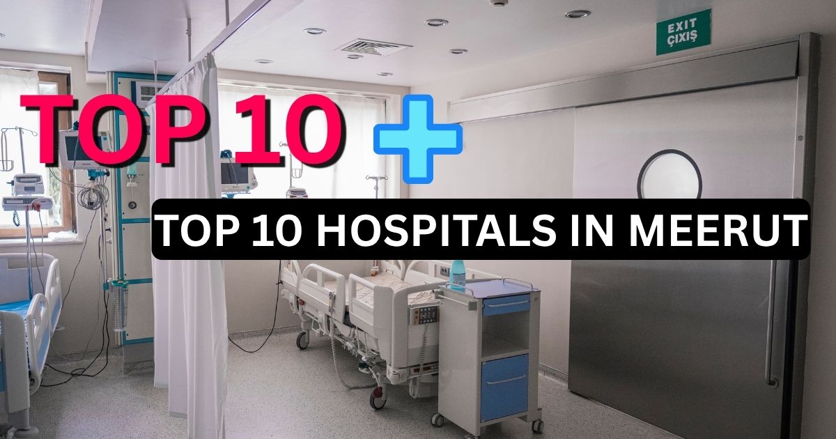 Top 10 Hospitals in Meerut