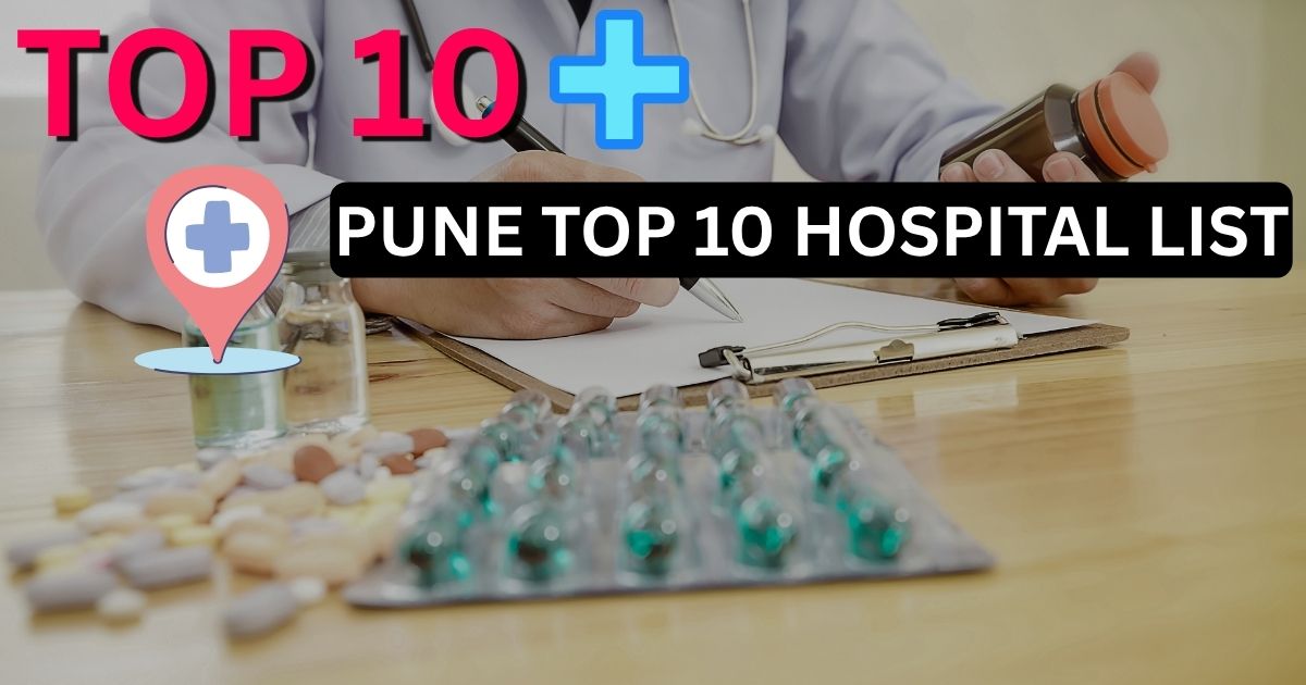 Pune Top 10 Hospital List: Best Hospitals for Quality Healthcare in 2025